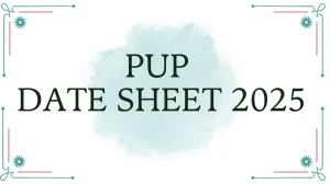 PUP Date Sheet 2025 Announced @ pupexamination.ac.in Details Here