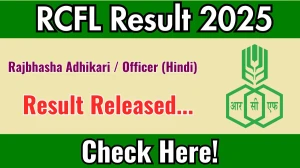 RCFL Rajbhasha Adhikari / Officer (Hindi) Result 2025 Out at rcfltd.com, Direct Link to Download Result PDF Here