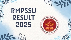 RMPSSU Result 2025 Released at rmpssu.ac.in Direct Link to Download 1st, 3rd and 5th Semester Result