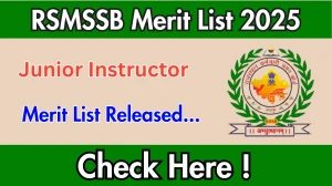 RSMSSB Junior Instructor Merit List 2025 out @ rsmssb.rajasthan.gov.in, Check RSMSSB Merit List Here