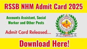 RSSB NHM Accounts Assistant, Social Worker and Other Posts Admit Card 2025 OUT Download Link rssb.rajasthan.gov.in