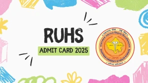 RUHS CUET Admit Card 2025 OUT ruhsraj.org Check RUHS CUET UG Course Hall Ticket Details Here