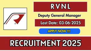 RVNL Deputy General Manager Recruitment 2025 - Apply Offline for 01 Posts RVNL Deputy General Manager Recruitment 2025 - Apply Offline for 01 Posts