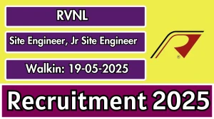 RVNL Recruitment 2025 – Walk in for 18 Site Engineer, Jr Site Engineer Posts