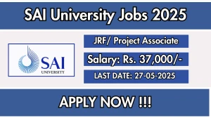 SAI University JRF/ Project Associate Recruitment 2025 - Apply Offline for 01 Posts SAI University JRF/ Project Associate Recruitment 2025 - Apply Offline for 01 Posts