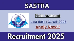 SASTRA Field Assistant Recruitment 2025 - Apply Online