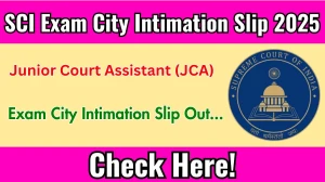 SCI JCA Typing Test Exam City Intimation Slip 2025 OUT Download Link sci.gov.in SCI JCA Typing Test Exam City Intimation Slip 2025 OUT Download Link sci.gov.in