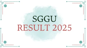 SGGU Result 2025 Released at sggu.ac.in Direct Link to Download 2nd, 4th, 5th, 6th Semester Result