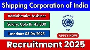 Shipping Corporation of India Administrative Assistant Recruitment 2025 - Apply Online