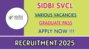 SIDBI SVCL Recruitment 2025 - Apply Offline for Investment Associate, Vice President and More Posts