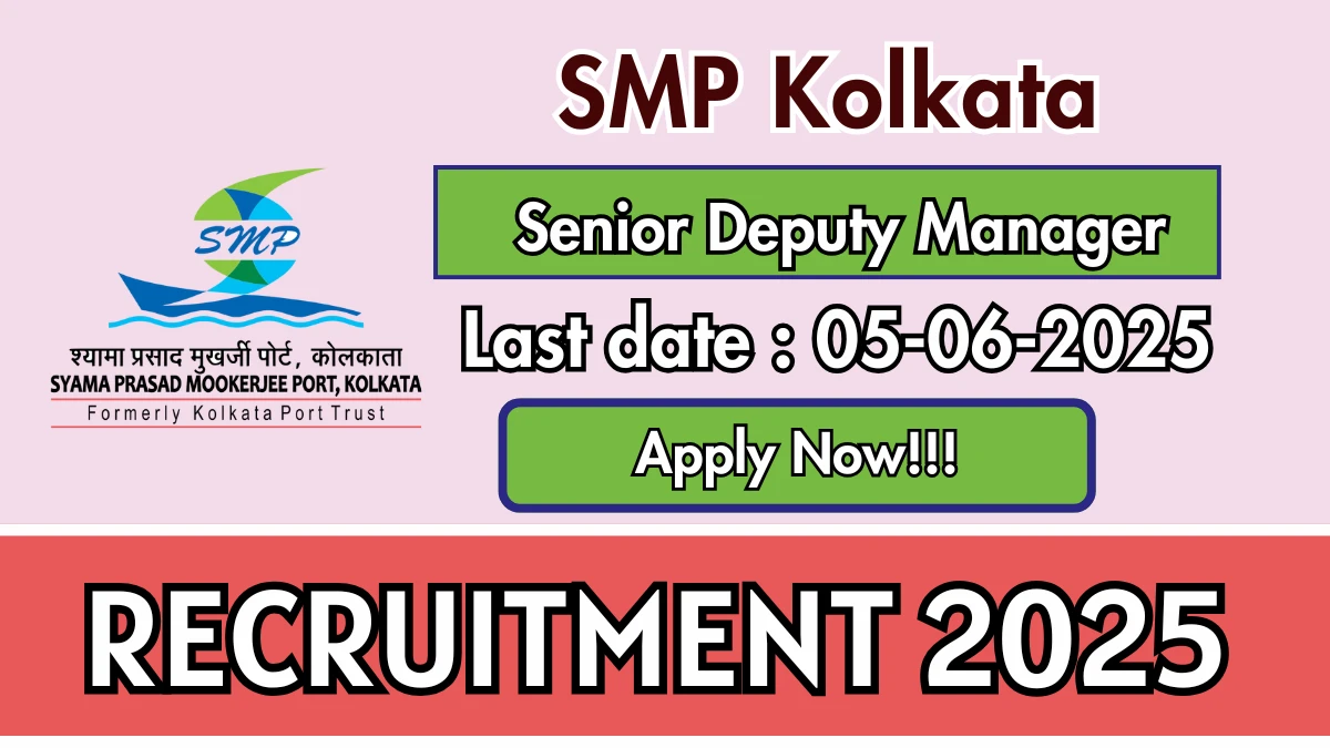SMP Kolkata Senior Deputy Manager Recruitment 2025 - Apply Online
