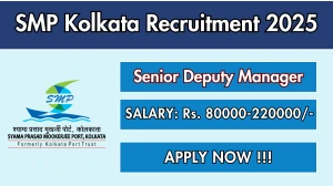 SMP Kolkata Senior Deputy Manager Recruitment 2025 - Apply Online for 01 Posts SMP Kolkata Senior Deputy Manager Recruitment 2025 - Apply Online for 01 Posts