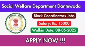 Social Welfare Department Dantewada Block Coordinators Recruitment 2025 – Walk in for 03 Posts Social Welfare Department Dantewada Block Coordinators Recruitment 2025 – Walk in for 03 Posts