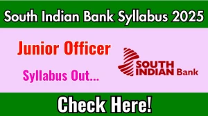 South Indian Bank Junior Officer Syllabus 2025 Out Direct Link to Download Syllabus PDF here