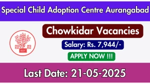 Special Child Adoption Centre Aurangabad Chowkidar Recruitment 2025 - Apply Offline for 01 Posts Special Child Adoption Centre Aurangabad Chowkidar Recruitment 2025 - Apply Offline for 01 Posts