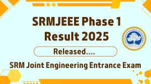 SRMJEEE Phase 1 Result 2025 Out at srmist.edu.in How to check Results Here