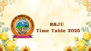 SSJU Time Table 2025 Announced @ ssju.ac.in Details Here