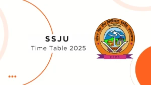 SSJU Time Table 2025 Announced @ ssju.ac.in Details Here SSJU Time Table 2025 Announced @ ssju.ac.in Details Here