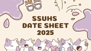 SSUHS Date Sheet 2025 Announced @ ssuhs.in Details Here