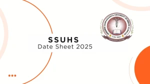 SSUHS Date Sheet 2025 Announced @ ssuhs.in Details Here SSUHS Date Sheet 2025 Announced @ ssuhs.in Details Here