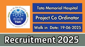Tata Memorial Hospital Project Co Ordinator Recruitment 2025 – Walk in