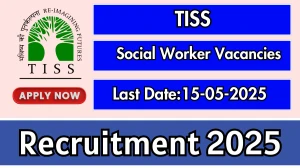 TISS Social Worker Recruitment 2025 - Apply Online TISS Social Worker Recruitment 2025 - Apply Online