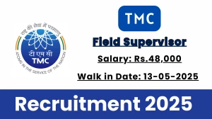 TMC Field Supervisor Recruitment 2025 – Walk in TMC Field Supervisor Recruitment 2025 – Walk in