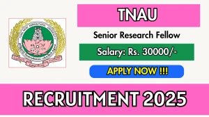 TNAU Senior Research Fellow Recruitment 2025 – Walk in for 02 Posts TNAU Senior Research Fellow Recruitment 2025 – Walk in for 02 Posts