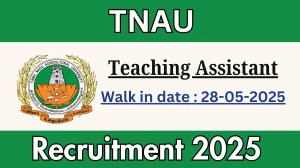 TNAU Teaching Assistant Recruitment 2025 – Walk in