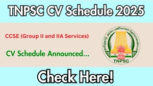 TNPSC CCSE (Group II and IIA Services) CV Schedule 2025: Check Certificate Verification Date @ tnpsc.gov.in