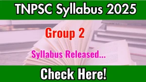 TNPSC Group 2 Syllabus 2025 Out Direct Link to Download Syllabus PDF here TNPSC Group 2 Syllabus 2025 Out Direct Link to Download Syllabus PDF here