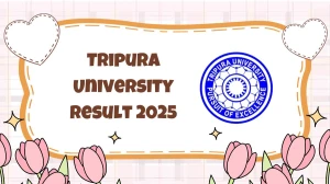 Tripura University Result 2025 Released at tripurauniv.ac.in Direct Link to Download 1st, 4th Sem Result