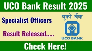 UCO Bank SO Result 2025 Out at ucobank.com, Direct Link to Download Result PDF Here