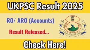 UKPSC RO/ ARO (Accounts) Result 2025 Out at ukpsc.gov.in, Direct Link to Download Result PDF Here