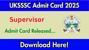 UKSSSC Supervisor Admit Card 2025 Out sssc.uk.gov.in Get Direct Link Here