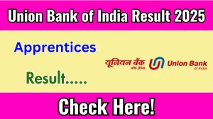 Union Bank of India Apprentice Result 2025 will be out at unionbankofindia.co.in, Direct Link to Download Result PDF will be available here. Union Bank of India Apprentice Result 2025 will be out at unionbankofindia.co.in, Direct Link to Download Result PDF will be available here.