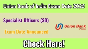 Union Bank of India Assistant Manager Exam Date 2025 Announced at unionbankofindia.co.in Exam details here