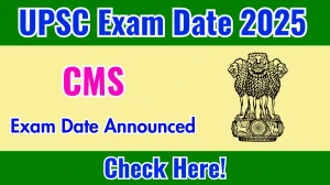 UPSC CMS Exam Date 2025 Announced at upsc.gov.in Exam details here