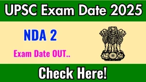 NDA 2 Exam 2025 Date Released: Check Complete Schedule at upsconline.nic.in