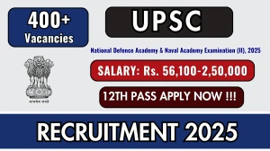 UPSC NDA II Recruitment Notification 2025 - Apply Online for 406 Posts UPSC NDA II Recruitment Notification 2025 - Apply Online for 406 Posts