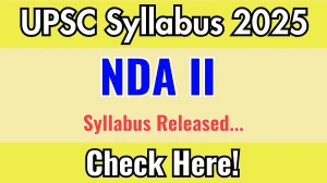 UPSC NDA II Syllabus 2025 Out Direct Link to Download Syllabus PDF here