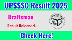 UPSSSC Draftsman Eligibility Result 2025 Out at upsssc.gov.in, Direct Link to Download Result PDF Here