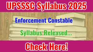 UPSSSC Enforcement Constable Syllabus 2025 Out Direct Link to Download Syllabus PDF here UPSSSC Enforcement Constable Syllabus 2025 Out Direct Link to Download Syllabus PDF here