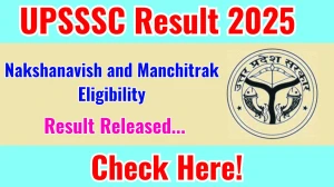 UPSSSC Nakshanavish and Manchitrak Eligibility Result 2025 Out at upsssc.gov.in, Direct Link to Download Result PDF Here