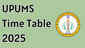 UPUMS Time Table 2025 Declared @ upums.ac.in Details Here