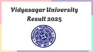 Vidyasagar University Result 2025 Out at vidyasagar.ac.in Direct Link to Download ODD Semester Result