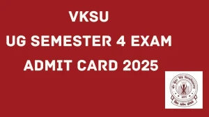 VKSU UG Semester 4 Exam Admit Card 2025 OUT vksuexams.com Check VKSU Hall Ticket Details Here