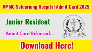 VMMC Safdarjung Hospital Junior Resident Admit Card 2025 Out vmmc-sjh.mohfw.gov.in Get Direct Link Here VMMC Safdarjung Hospital Junior Resident Admit Card 2025 Out vmmc-sjh.mohfw.gov.in Get Direct Link Here