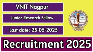 VNIT Nagpur Junior Research Fellow Recruitment 2025 - Apply Offline for 01 Posts