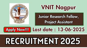 VNIT Nagpur Recruitment 2025 - Apply Offline for 05 Junior Research Fellow, Project Assistant Posts